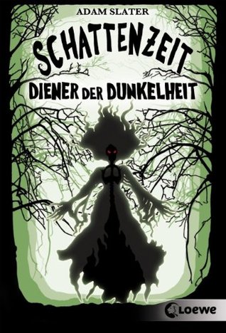 Schattenzeit 02: Diener der Dunkelheit Adam Slater Schattenzeit 02: Diener der Dunkelheit Adam Slater