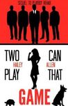 Two Can Play That Game