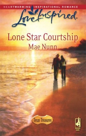 Lone Star Courtship (Texas Treasures Series #4) (Love Inspired #445) Mae Nunn Lone Star Courtship (Texas Treasures Series #4) (Love Inspired #445) Mae Nunn