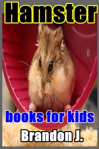Hamster book for kids Brandon J. Ferrer Hamster book for kids Brandon J. Ferrer