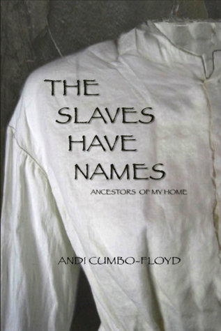 the slaves have names: ancestors of my home