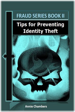 Tips for Preventing Identity Theft Annie Chambers Tips for Preventing Identity Theft Annie Chambers