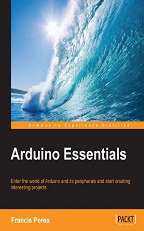 Arduino Essentials Francis Perea Arduino Essentials Francis Perea