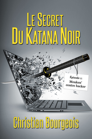 Le secret du katana noir Christian Bourgeois Le secret du katana noir Christian Bourgeois