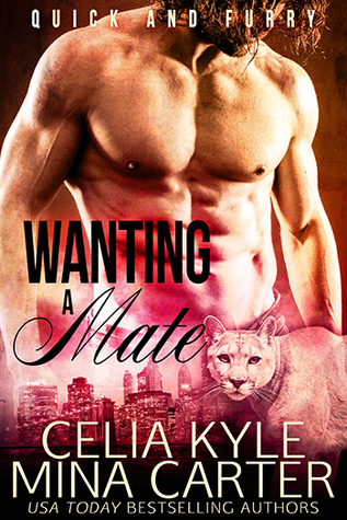 Wanting a Mate (Quick & Furry, #5)