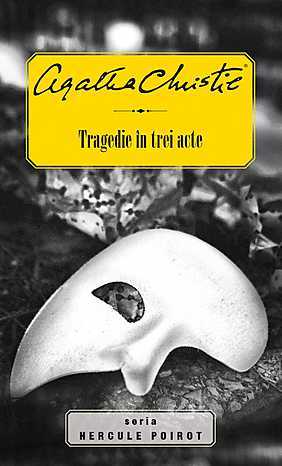 Tragedie in trei acte Agatha Christie Tragedie in trei acte Agatha Christie