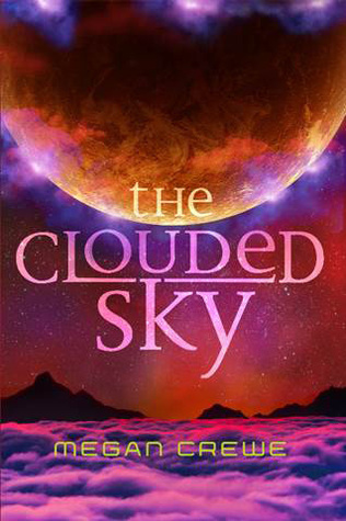 The Clouded Sky (Earth & Sky, #2)