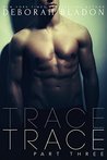Trace - Part Three (Trace, #3)
