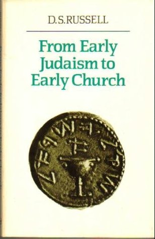 From Early Judaism To Early Church David Syme Russell From Early Judaism To Early Church David Syme Russell