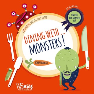 Dining with...Monsters!: A Disgusting Way to Count to 10!