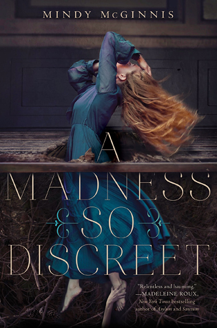 A Madness So Discreet by Mindy McGinnis