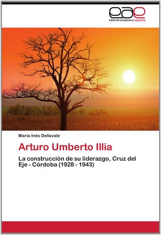 Arturo Umberto Illia María Inés Dellavale Arturo Umberto Illia María Inés Dellavale