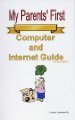 My Parents First Computer and Internet Guide Louise Latremouille My Parents First Computer and Internet Guide Louise Latremouille