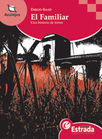 El Familiar: Una Historia de Terror Emilio Saad El Familiar: Una Historia de Terror Emilio Saad