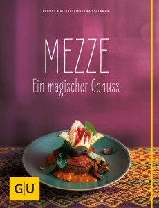 Mezze Ein magischer Genuss Bettina Matthaei Mezze Ein magischer Genuss Bettina Matthaei