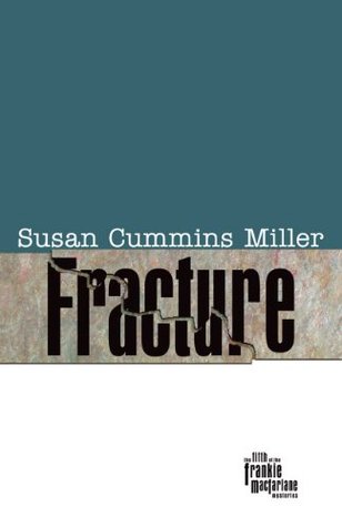 Fracture Susan Cummins Miller Fracture Susan Cummins Miller