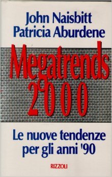 Megatrends 2000. Le nuove tendenze degli anni 90 John Naisbitt Megatrends 2000. Le nuove tendenze degli anni 90 John Naisbitt