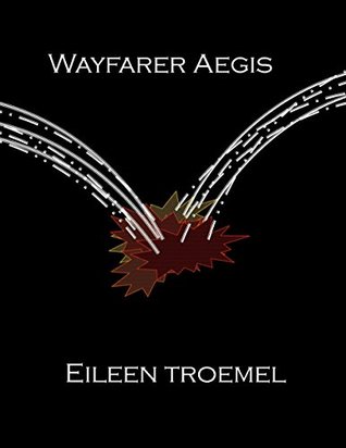 Wayfarer Aegis Eileen Troemel Wayfarer Aegis Eileen Troemel