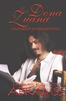 Dona Žuana pazaudētā dienasgrāmata Douglas Carlton Abrams Dona Žuana pazaudētā dienasgrāmata Douglas Carlton Abrams