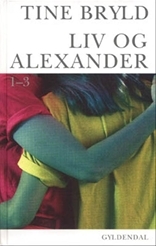 Liv og Alexander 1-3 Tine Bryld Liv og Alexander 1-3 Tine Bryld