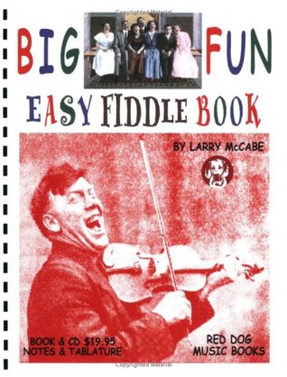 Big Fun Easy Fiddle Book (Book and CD) Larry McCabe Big Fun Easy Fiddle Book (Book and CD) Larry McCabe