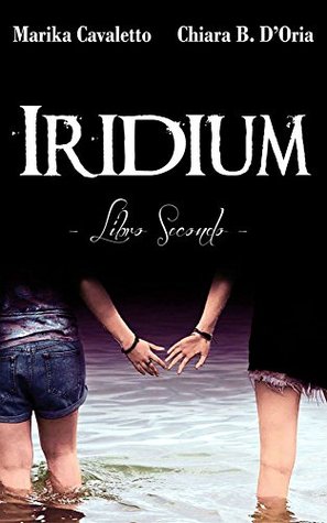 Iridium (St. Jillian Saga Vol. 2) Chiara B. DOria Iridium (St. Jillian Saga Vol. 2) Chiara B. DOria