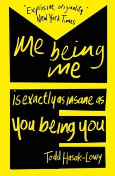 Review: Me Being Me is Exactly as Insane as You Being You by Todd Hasak ...