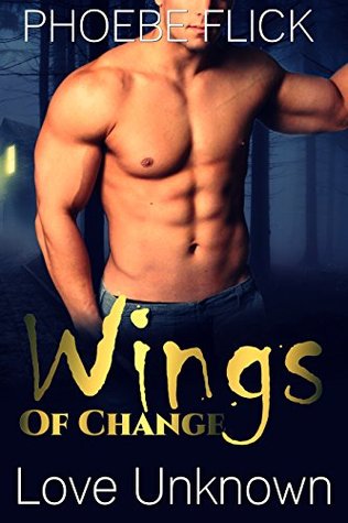 Wings Of Change: Love Unknown (A BBW Female Dragon-Shifter Paranormal Romance) (WOC Serial Part 1) Phoebe Flick Wings Of Change: Love Unknown (A BBW Female Dragon-Shifter Paranormal Romance) (WOC Serial Part 1) Phoebe Flick