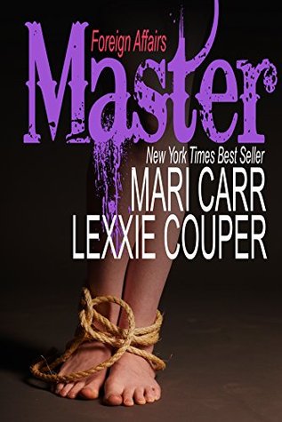 Master (Foreign Affairs #3) Mari Carr Master (Foreign Affairs #3) Mari Carr