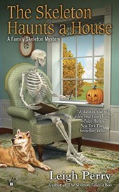 The Skeleton Haunts a House (Family Skeleton Mystery, #3)