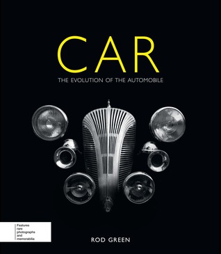 Car: The Evolution of the Automobile Rod Green Car: The Evolution of the Automobile Rod Green