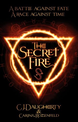  The Secret Fire by C.J. Daugherty and Carina Rozenfeld book cover