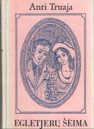 Egletjerų šeima (Les Eygletière, #1) Henri Troyat Egletjerų šeima (Les Eygletière, #1) Henri Troyat