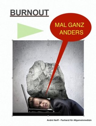 Burnout mal ganz anders Andre Herff Burnout mal ganz anders Andre Herff
