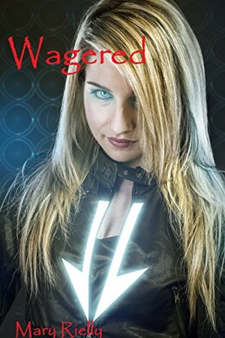Wagered Mary Rielly Wagered Mary Rielly