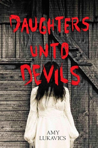  Daughters unto Devils by Amy Lukavics 