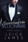 Escorting the Billionaire (Escorting the Billionaire, #1)
