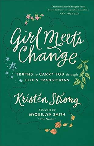 Girl Meets Change: Truths to Carry You Through Life's Transitions