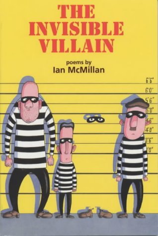 The Invisible Villain Ian McMillan The Invisible Villain Ian McMillan