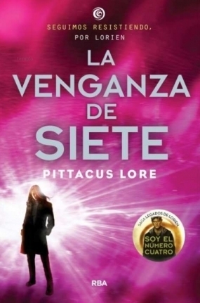 La venganza de siete (Legados de Lorien, #5) Pittacus Lore La venganza de siete (Legados de Lorien, #5) Pittacus Lore