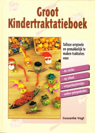 Groot Kindertraktatieboek Guusanke Vogt Groot Kindertraktatieboek Guusanke Vogt