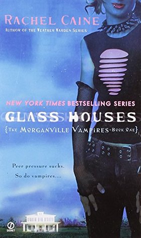 Glass Houses (The Morganville Vampires, #1)