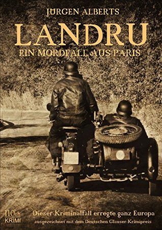 LANDRU: Ein Mordfall aus Paris Jürgen Alberts LANDRU: Ein Mordfall aus Paris Jürgen Alberts