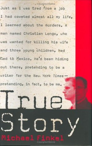 Murder, Memoir, Mea Culpa - Michael Finkel