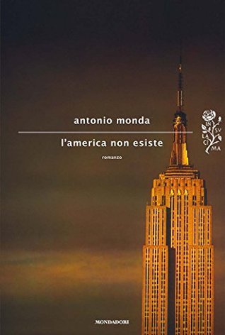 LAmerica non esiste Antonio Monda LAmerica non esiste Antonio Monda