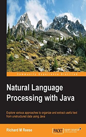 Natural Language Processing with Java (Community Experience Distilled)