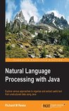 Natural Language Processing with Java (Community Experience Distilled) Natural Language Processing with Java (Community Experience Distilled)