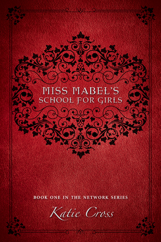 Miss Mabel's School for Girls (The Network Series, #1)