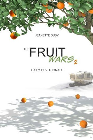 The Fruit Wars 2 Jeanette Duby The Fruit Wars 2 Jeanette Duby