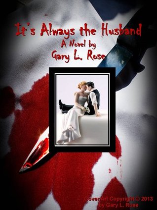 Its Always the Husband Gary Rose Its Always the Husband Gary Rose